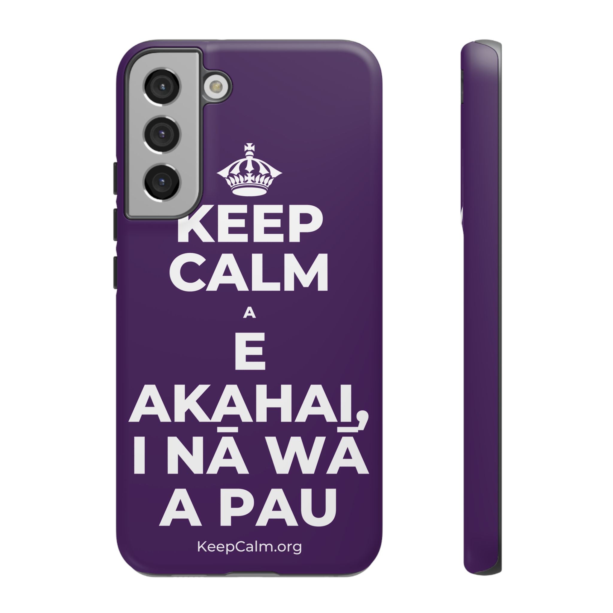 KEEP CALM A E AKAHAI, I NĀ WĀ A PAU Phone Case