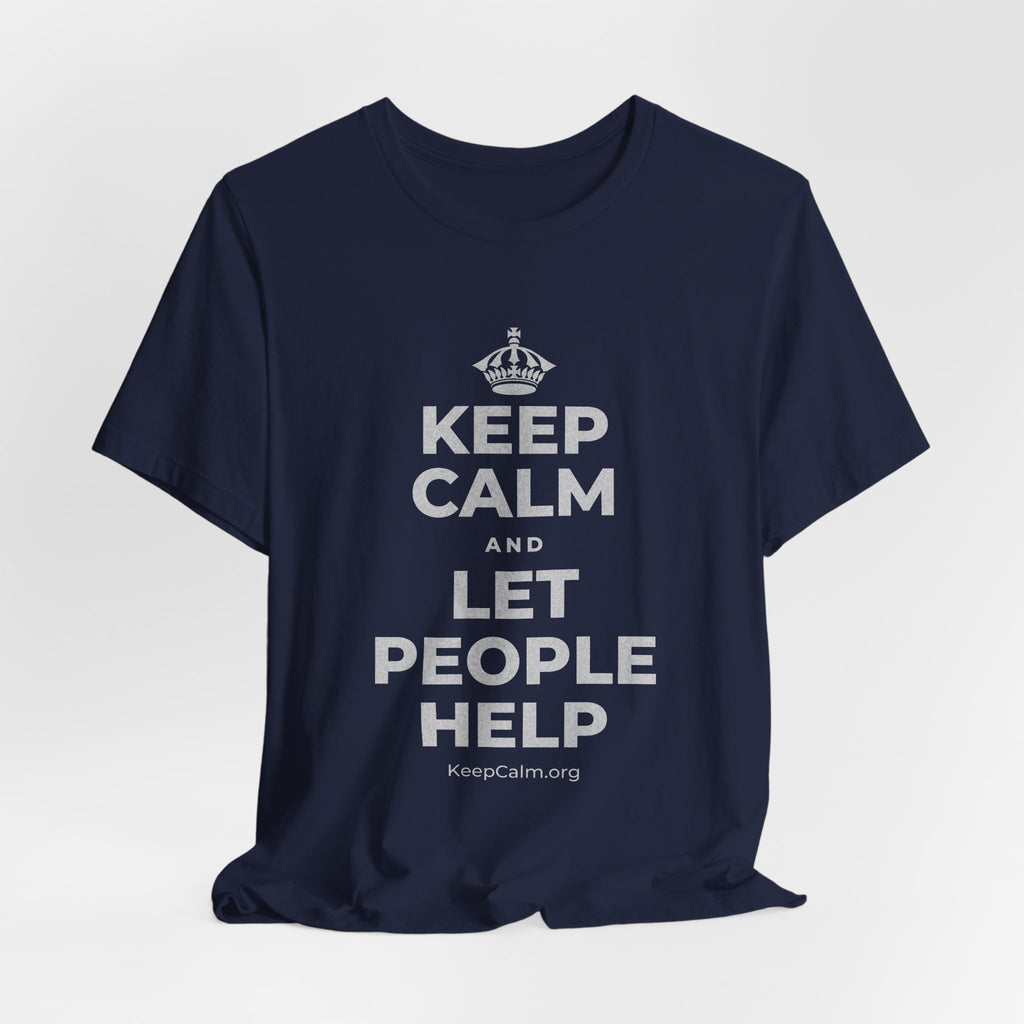 KEEP CALM AND LET PEOPLE HELP T-Shirt (White–Asphalt)