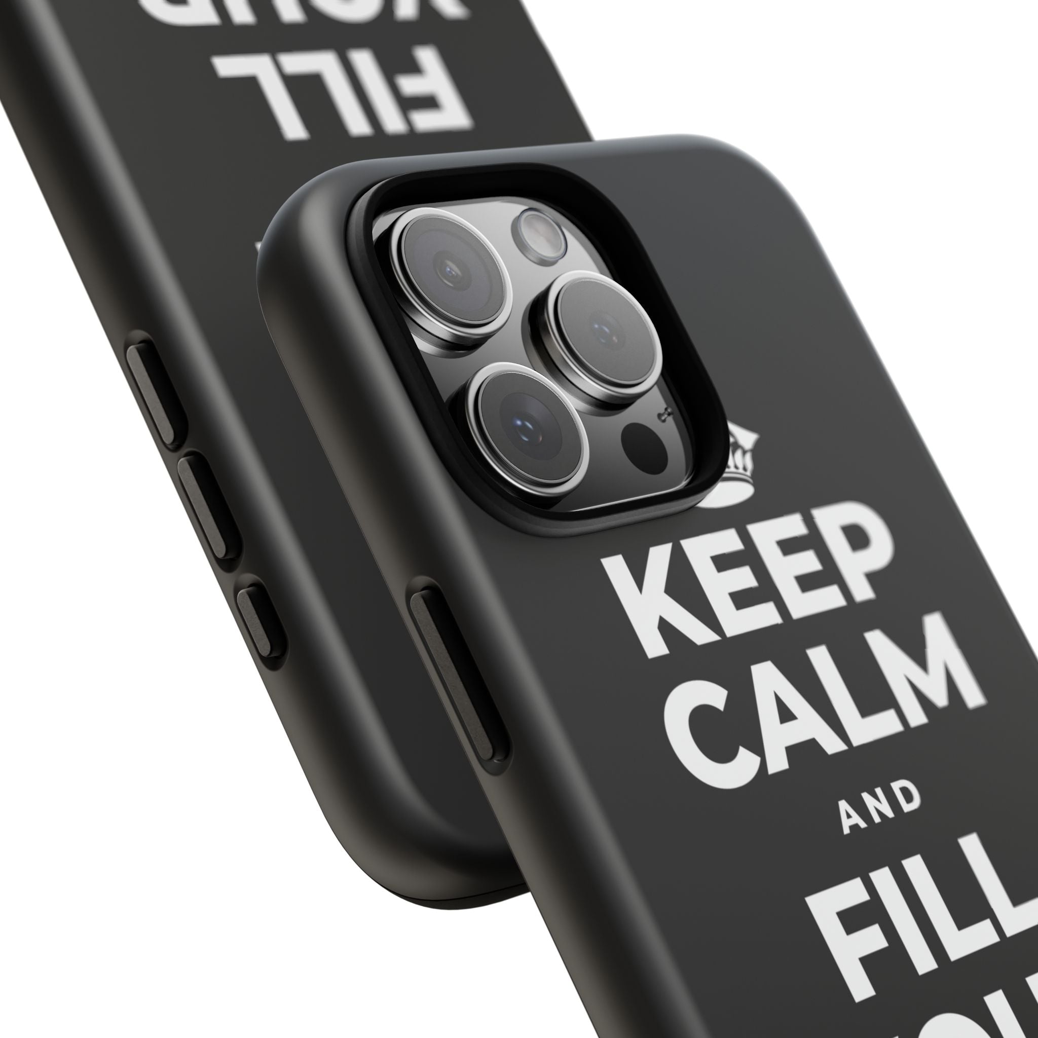 KEEP CALM AND FILL YOUR OWN CUP Phone Case
