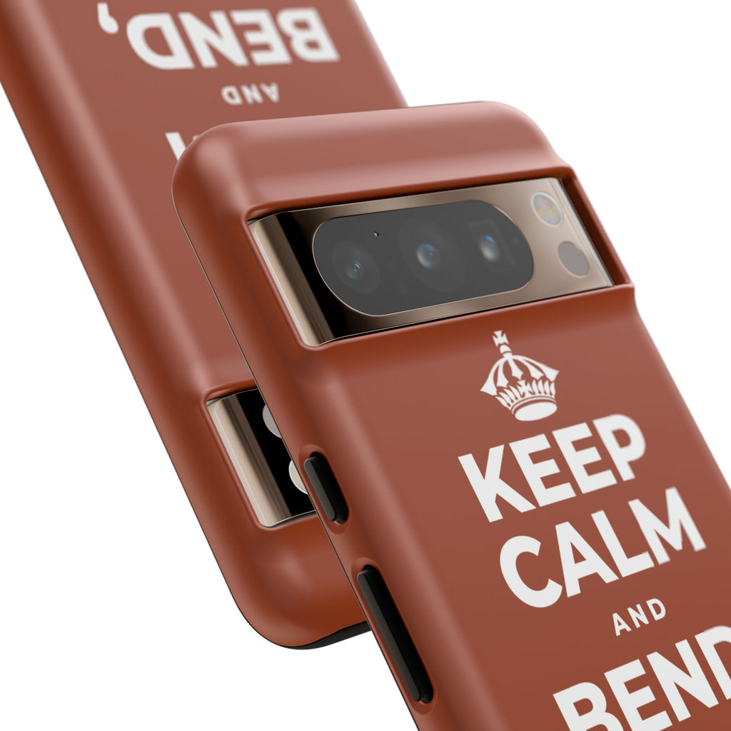 KEEP CALM AND BEND, DON'T BREAK Phone Case