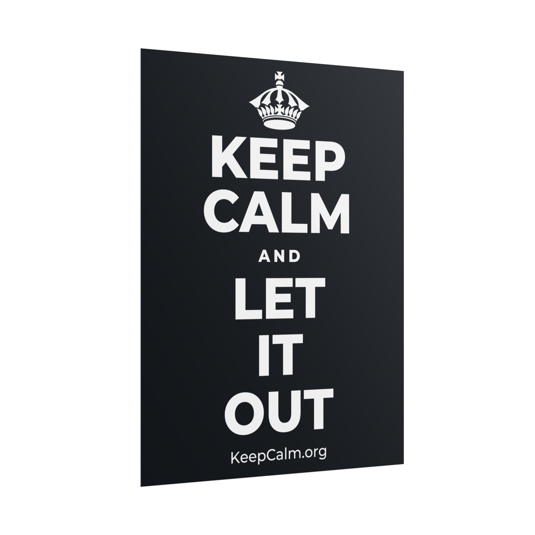KEEP CALM AND LET IT OUT Poster (Dark)