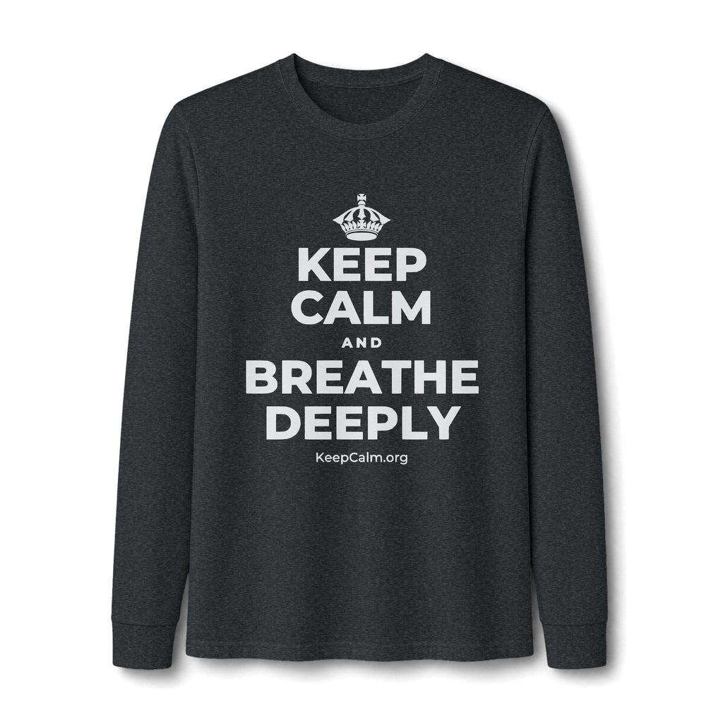 KEEP CALM AND BREATHE DEEPLY Long Sleeve Tee