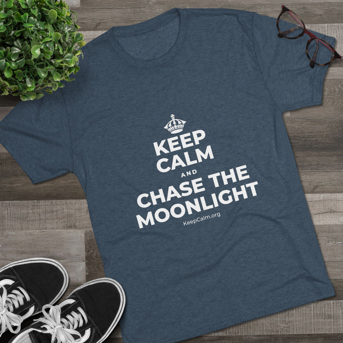 KEEP CALM AND CHASE THE MOONLIGHT Tri-Blend Tee