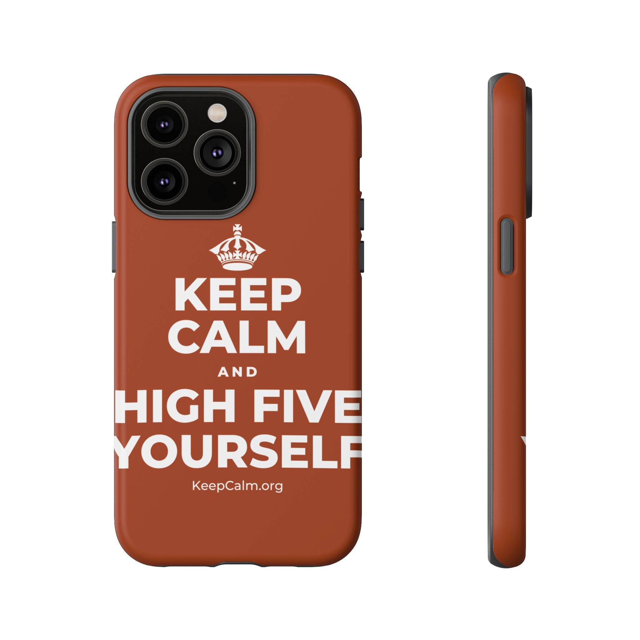 KEEP CALM AND HIGH FIVE YOURSELF Phone Case