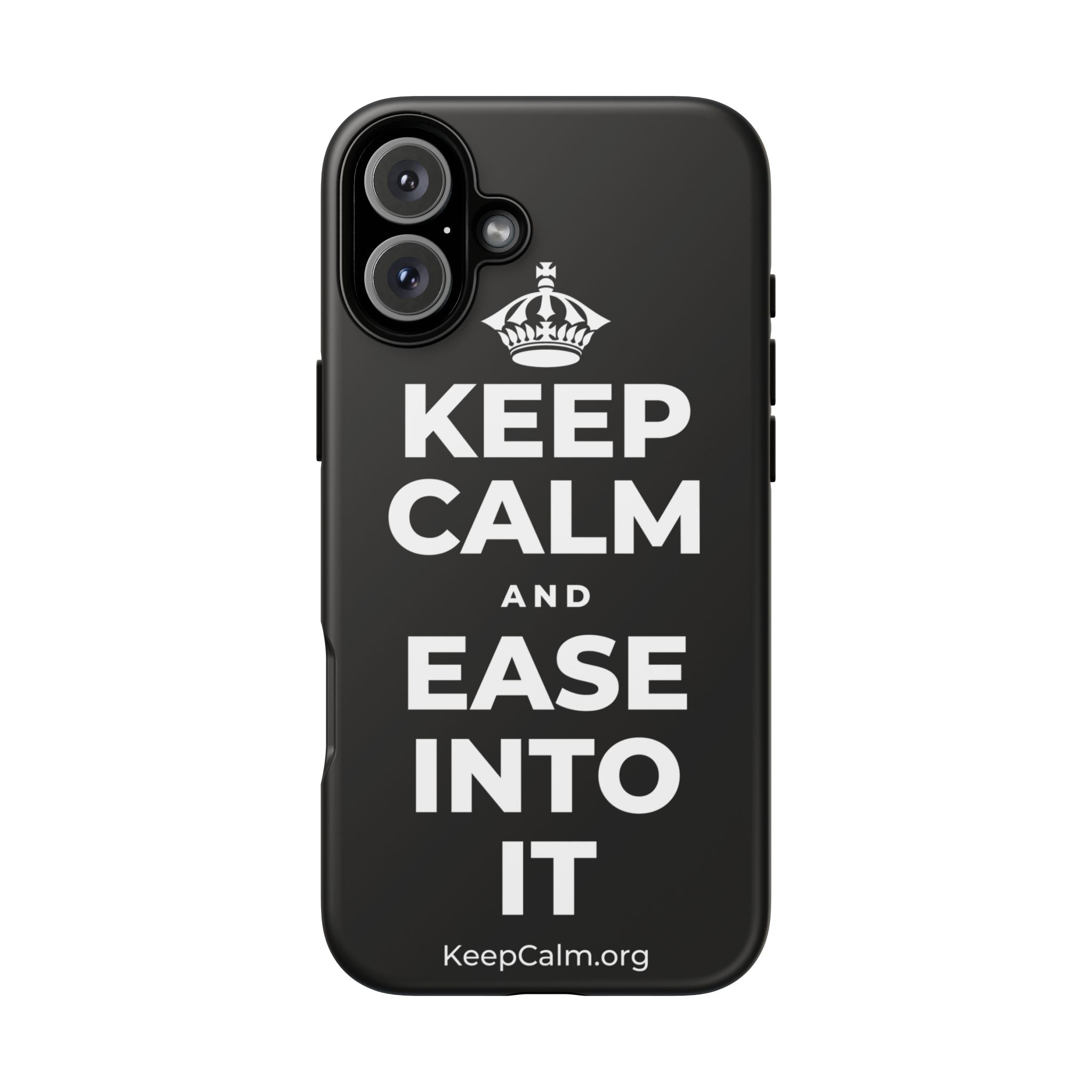 KEEP CALM AND EASE INTO IT Phone Case