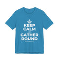 KEEP CALM AND GATHER ROUND T-Shirt (White–Asphalt)