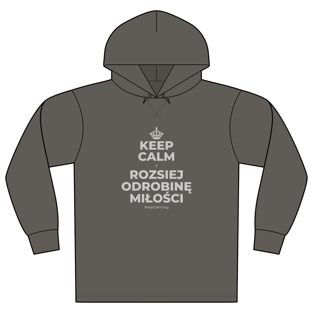 KEEP CALM I ROZSIEJ ODROBINĘ MIŁOŚCI Organic Hoodie Tee