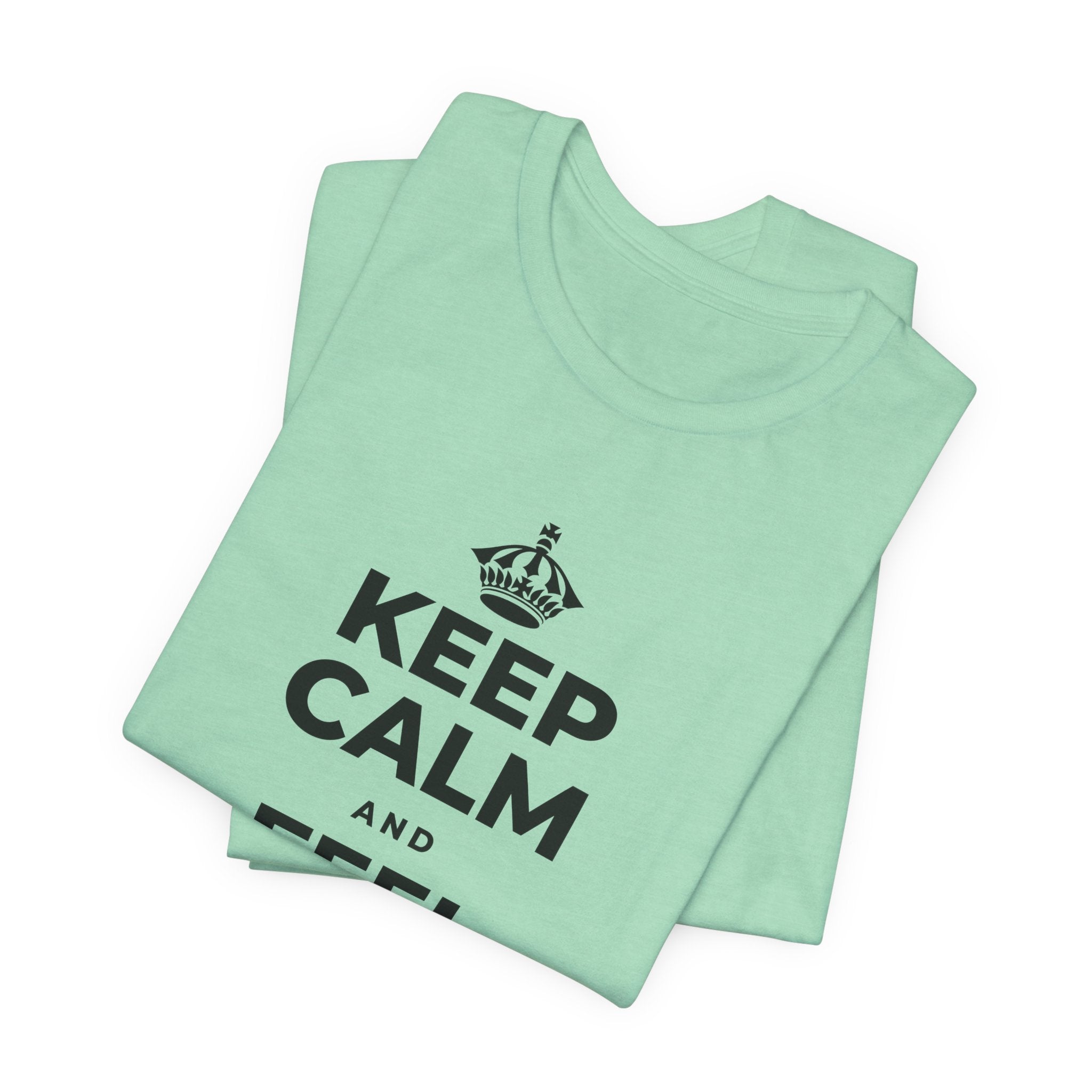 KEEP CALM AND FEEL YOUR FEET T-Shirt (Baby Blue–Silver)
