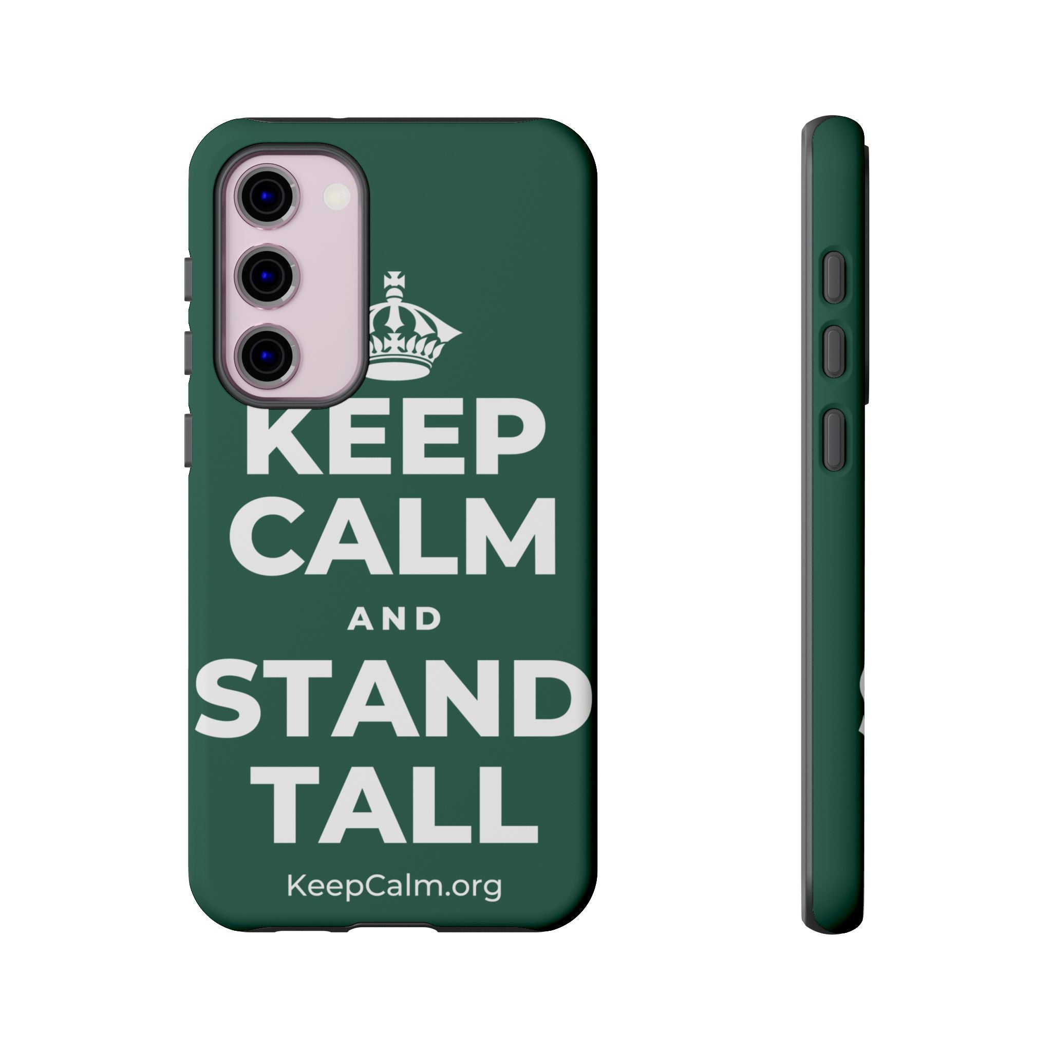 KEEP CALM AND STAND TALL Phone Case