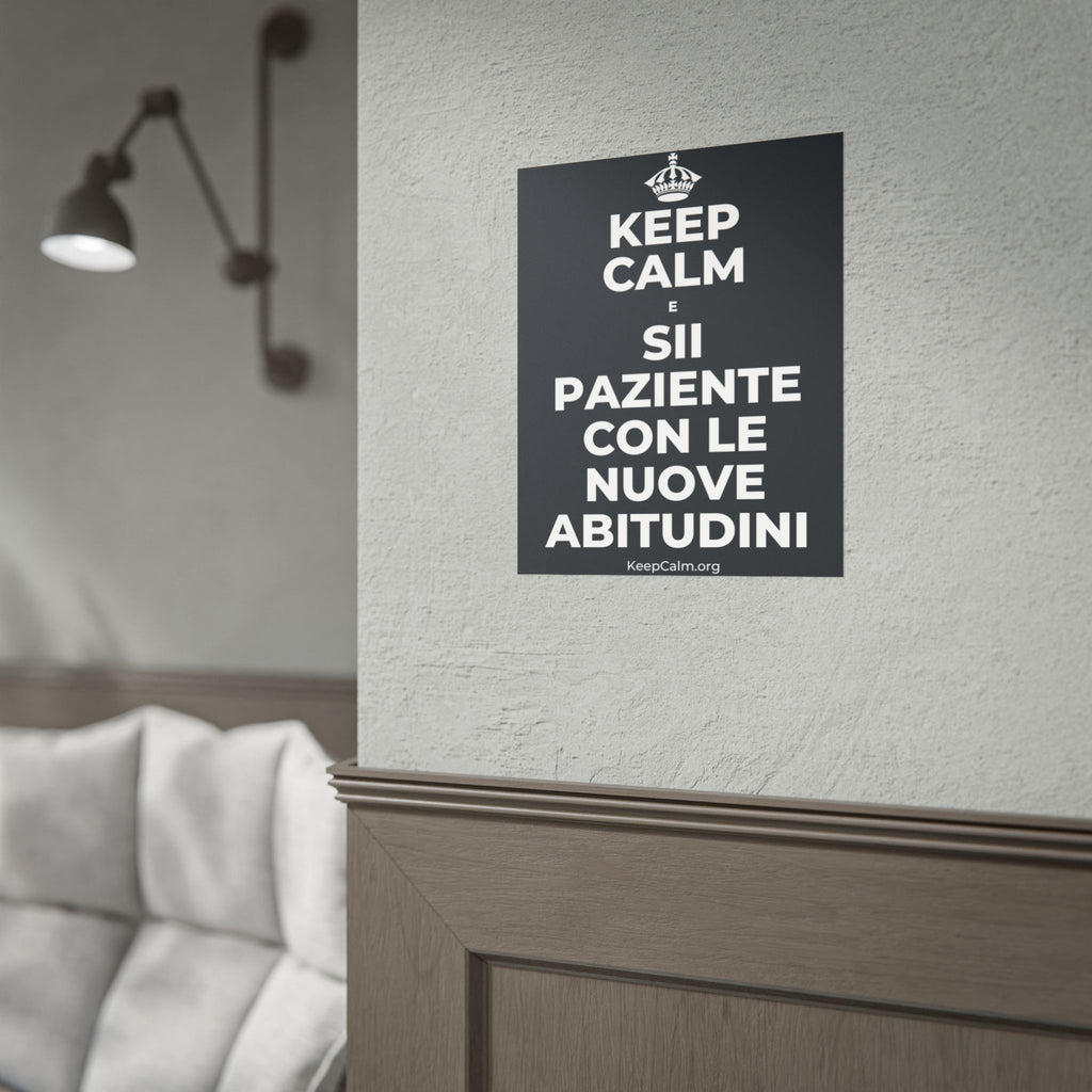 KEEP CALM E SII PAZIENTE CON LE NUOVE ABITUDINI Poster (Dark)