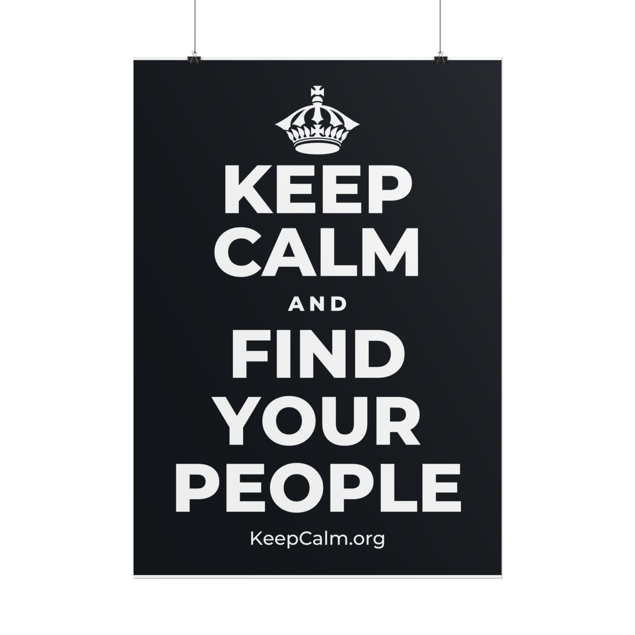 KEEP CALM AND FIND YOUR PEOPLE Poster (Dark)