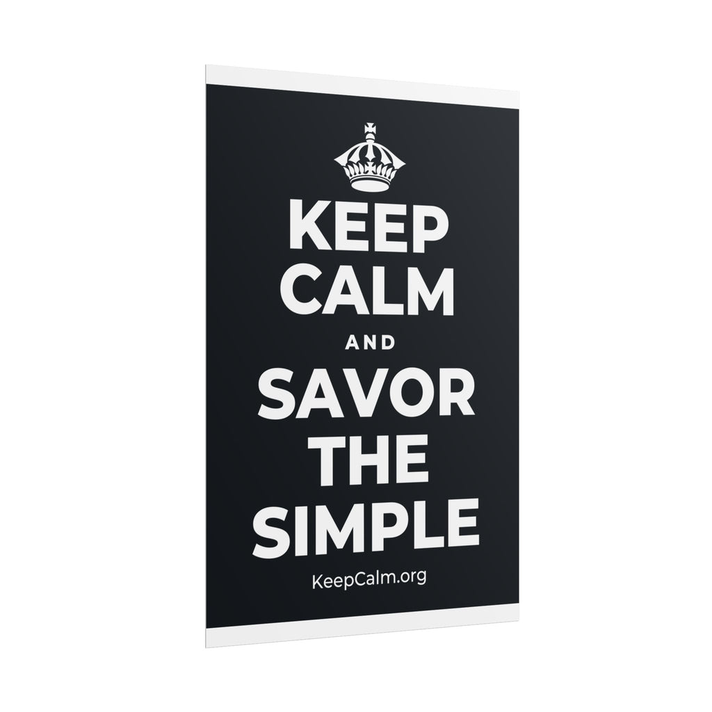 KEEP CALM AND SAVOR THE SIMPLE Poster (Dark)