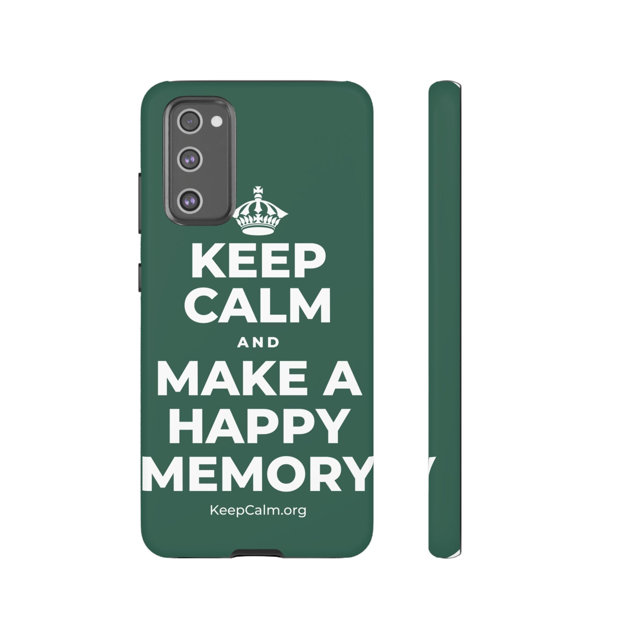 KEEP CALM AND MAKE A HAPPY MEMORY Phone Case