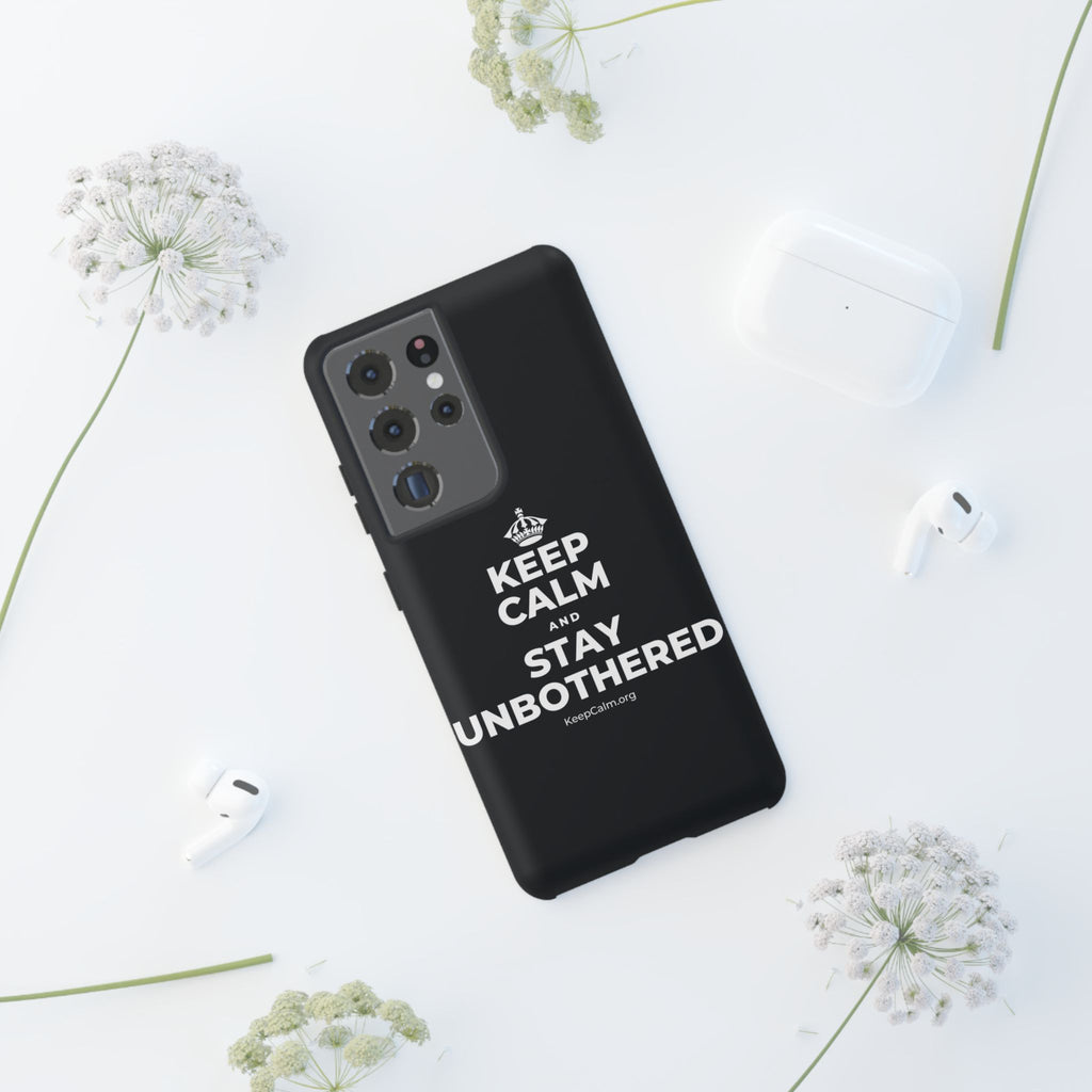 KEEP CALM AND STAY UNBOTHERED Phone Case (Dark)