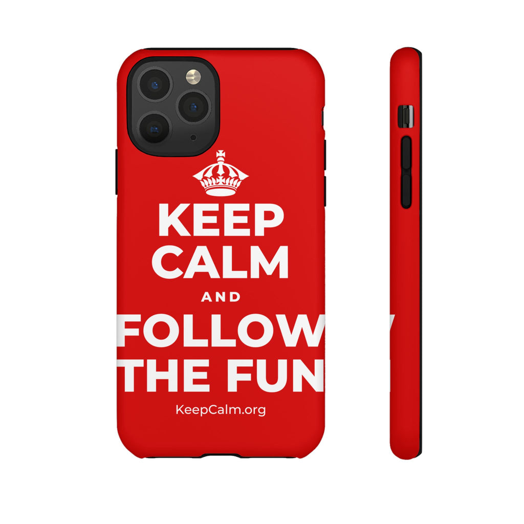 KEEP CALM AND FOLLOW THE FUN Phone Case
