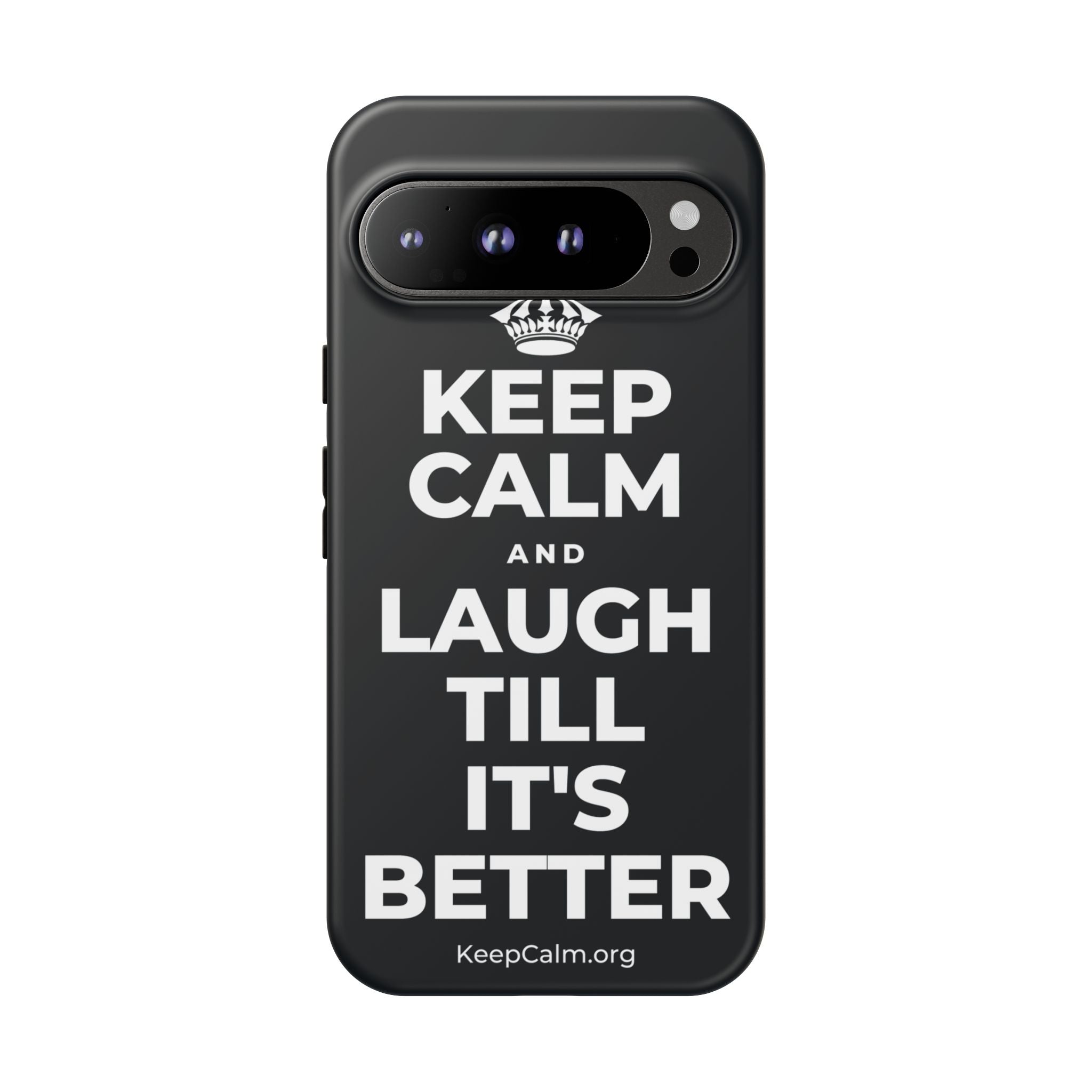 KEEP CALM AND LAUGH TILL IT'S BETTER Phone Case (Dark)