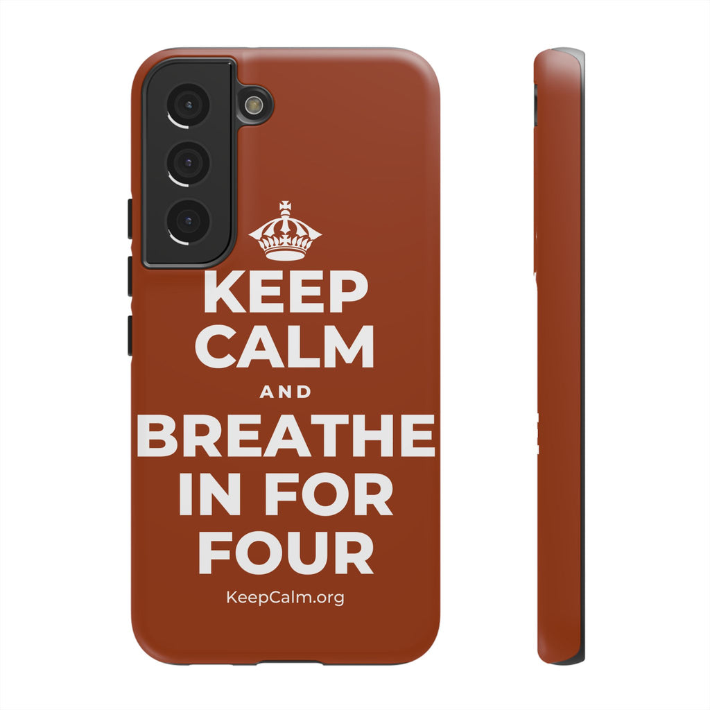 KEEP CALM AND BREATHE IN FOR FOUR Phone Case