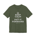 KEEP CALM AND PAY IT FORWARD T-Shirt (Military Green–Autumn)
