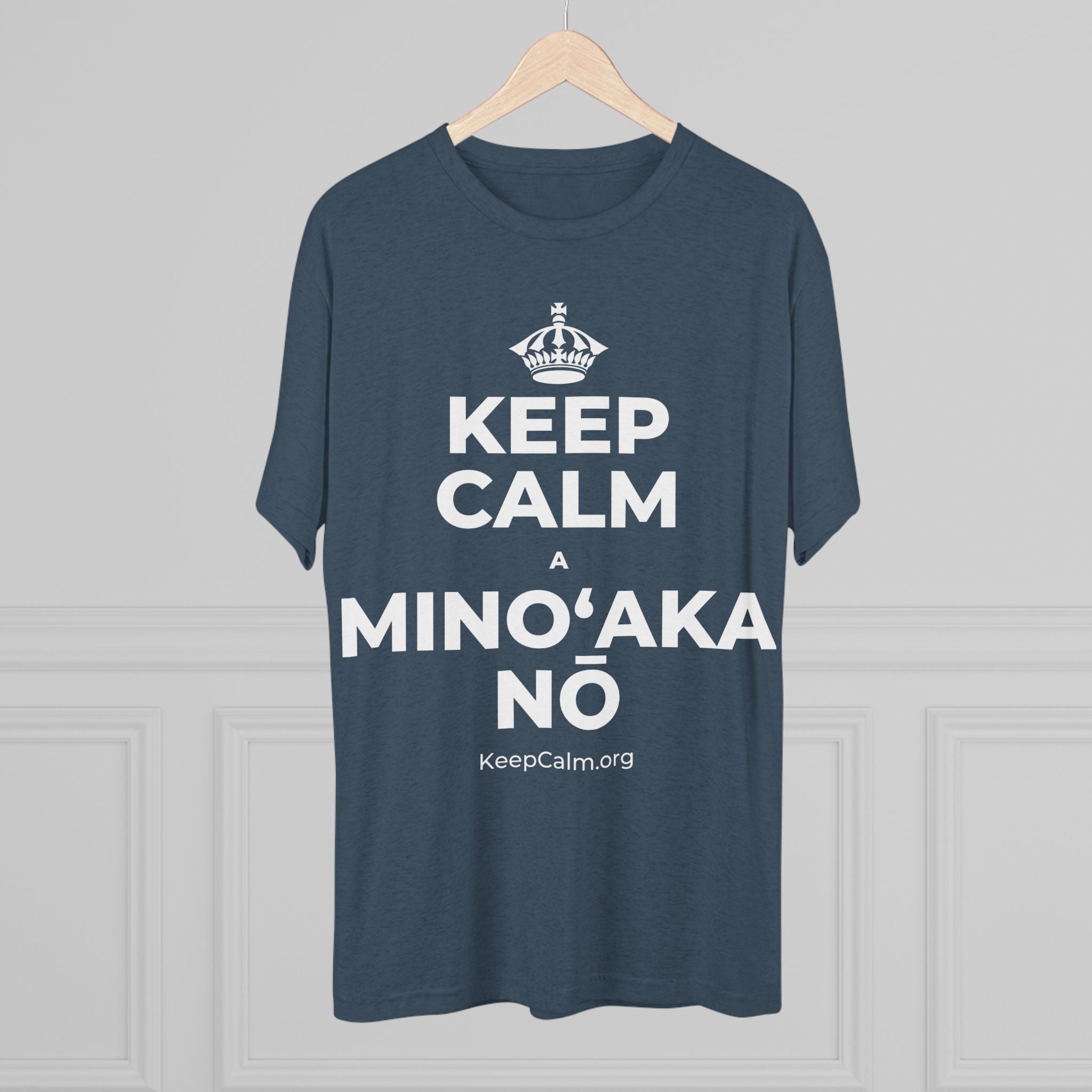 KEEP CALM A MINOʻAKA NŌ Tri-Blend Tee