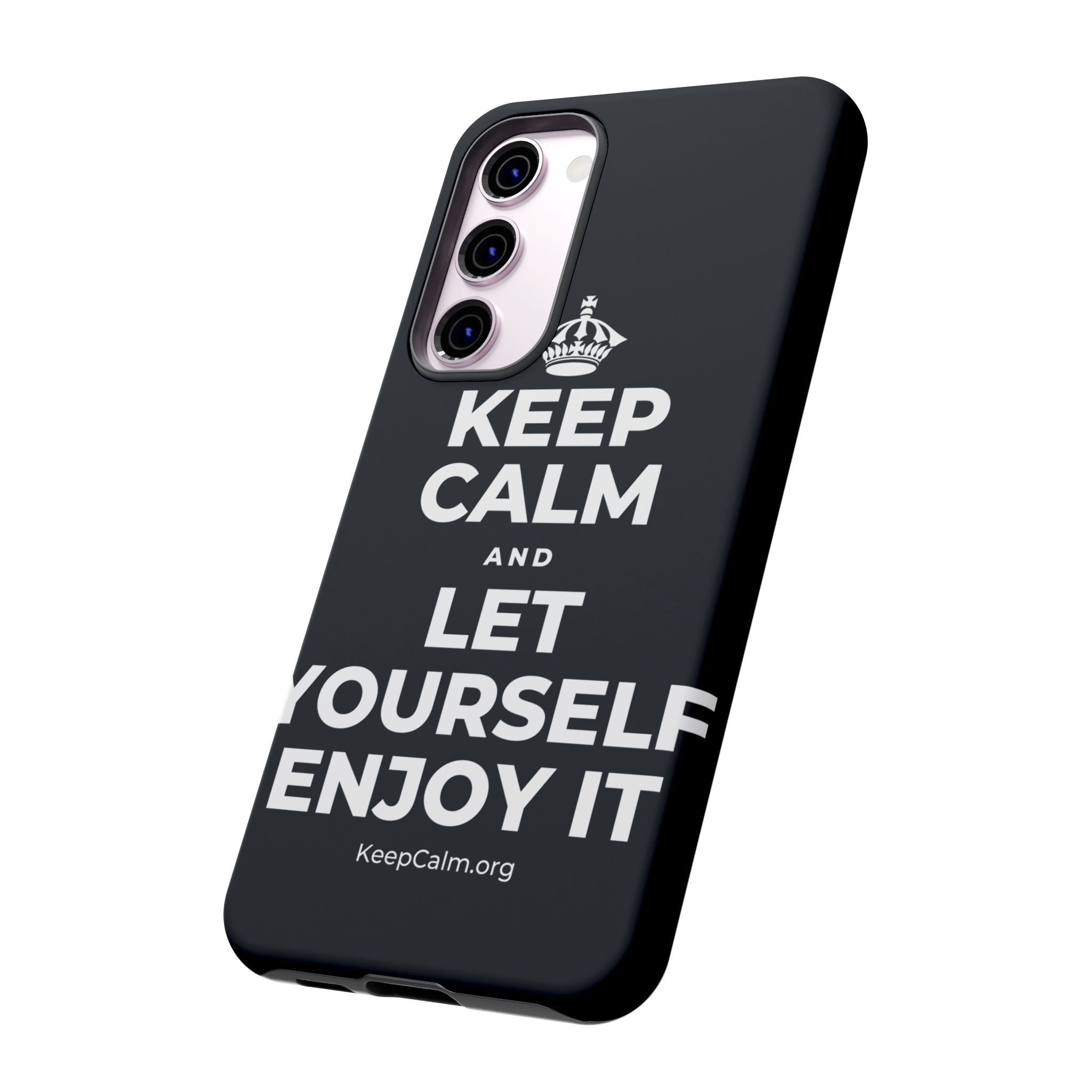 KEEP CALM AND LET YOURSELF ENJOY IT Phone Case (Dark)