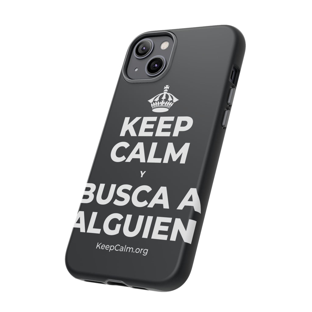 KEEP CALM Y BUSCA A ALGUIEN Phone Case (Dark)