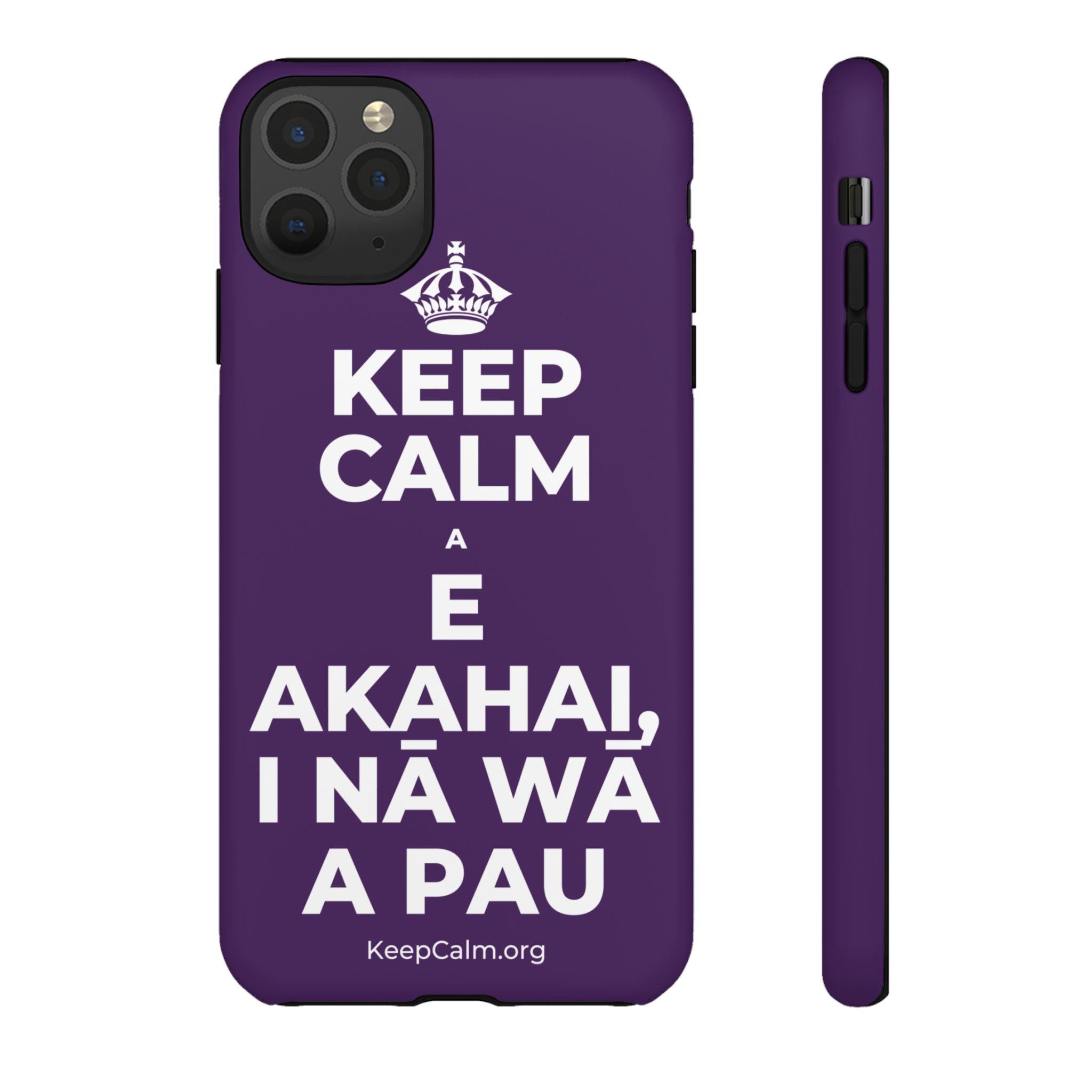 KEEP CALM A E AKAHAI, I NĀ WĀ A PAU Phone Case