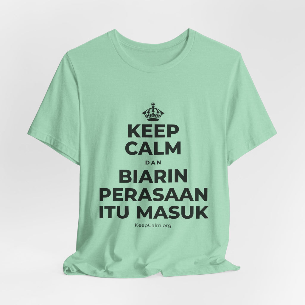 KEEP CALM DAN BIARIN PERASAAN ITU MASUK T-Shirt (Baby Blue–Silver)