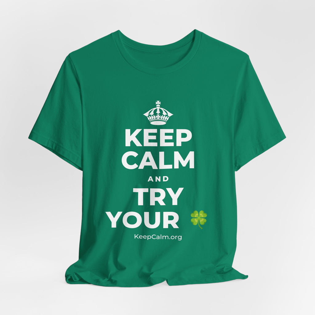 KEEP CALM AND TRY YOUR 🍀 T-Shirt (White–Asphalt)