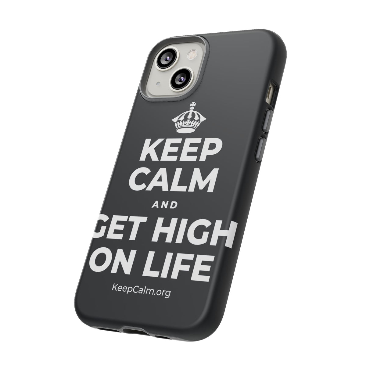 KEEP CALM AND GET HIGH ON LIFE Phone Case (Dark)