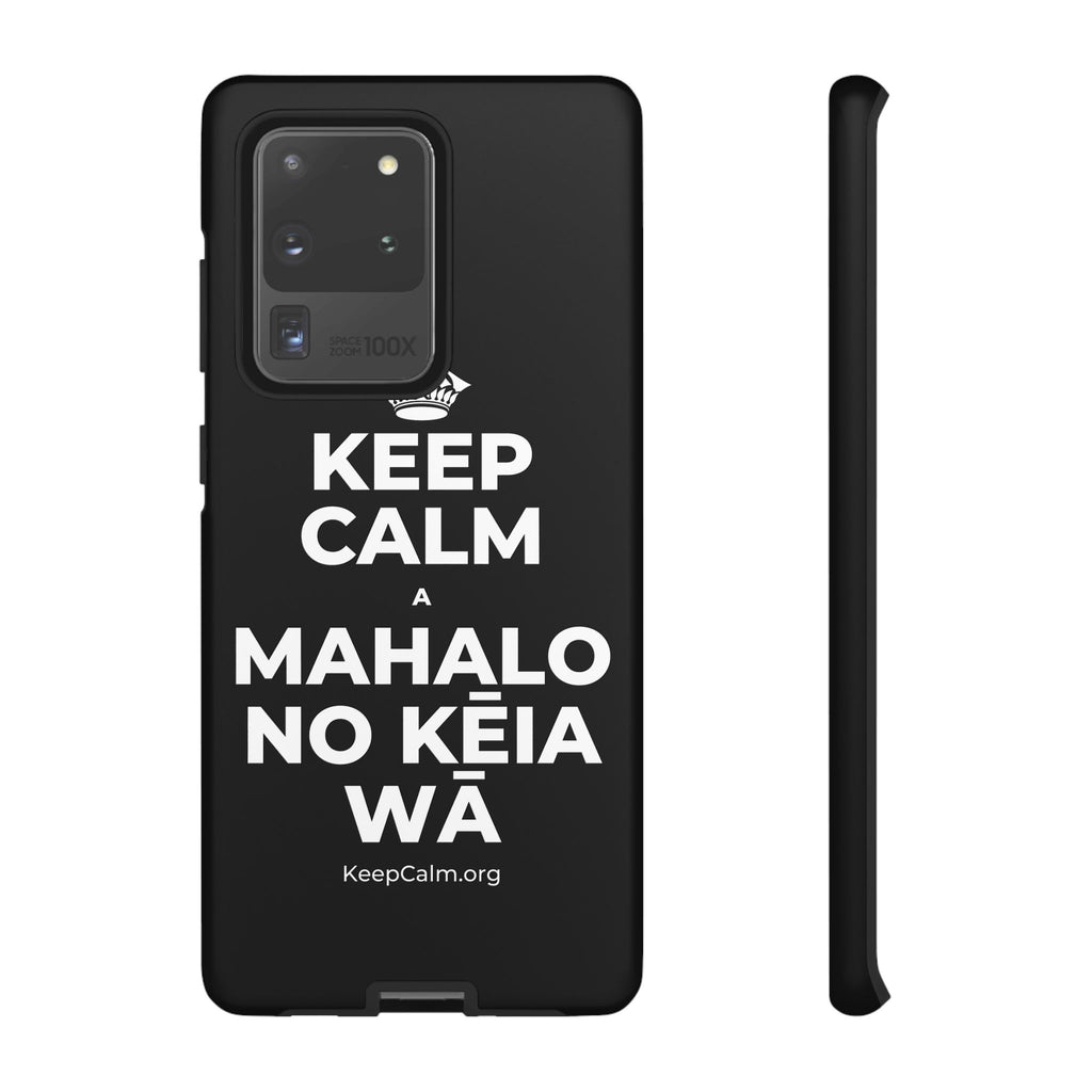 KEEP CALM A MAHALO NO KĒIA WĀ Phone Case