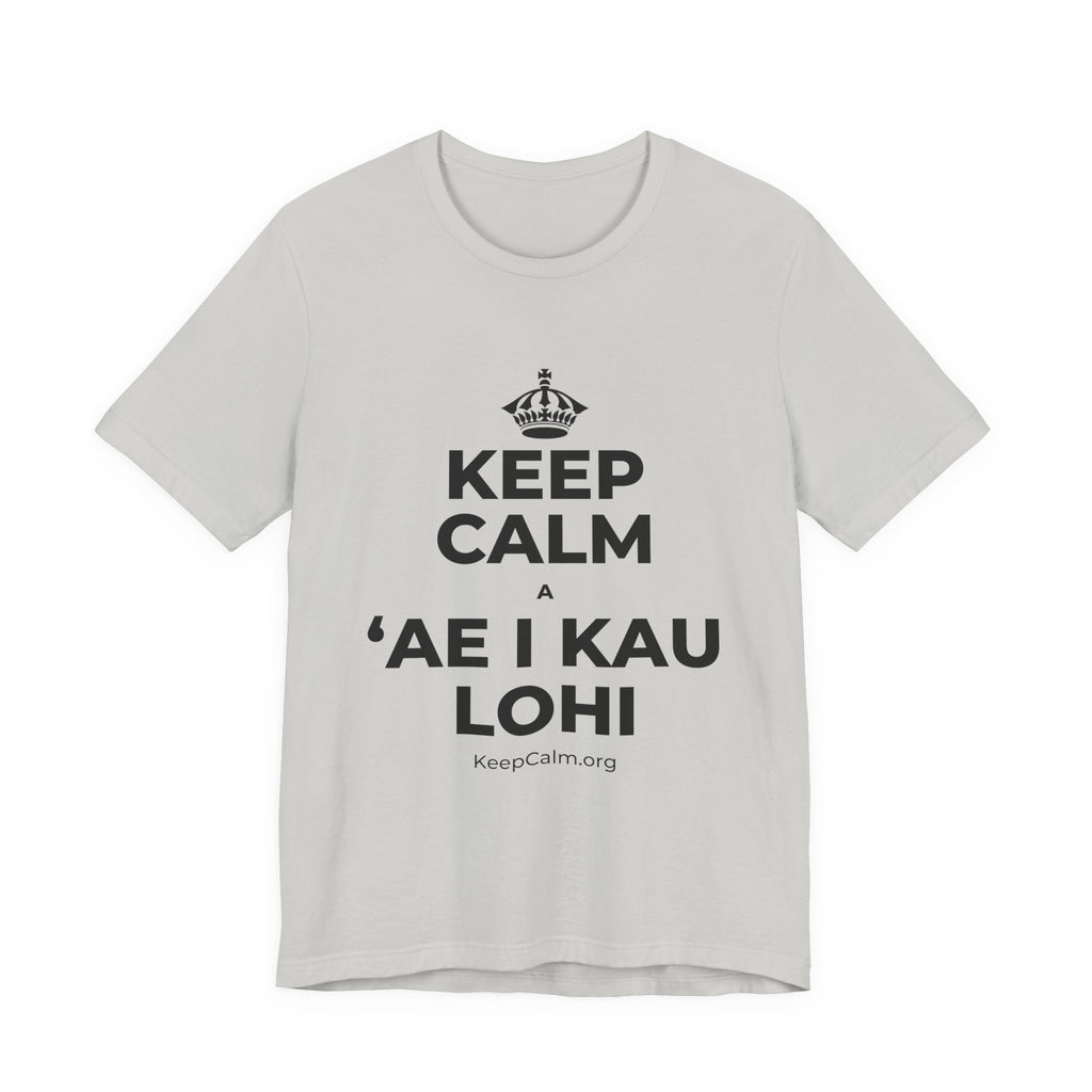 KEEP CALM A ʻAE I KAU LOHI T-Shirt (Baby Blue–Silver)