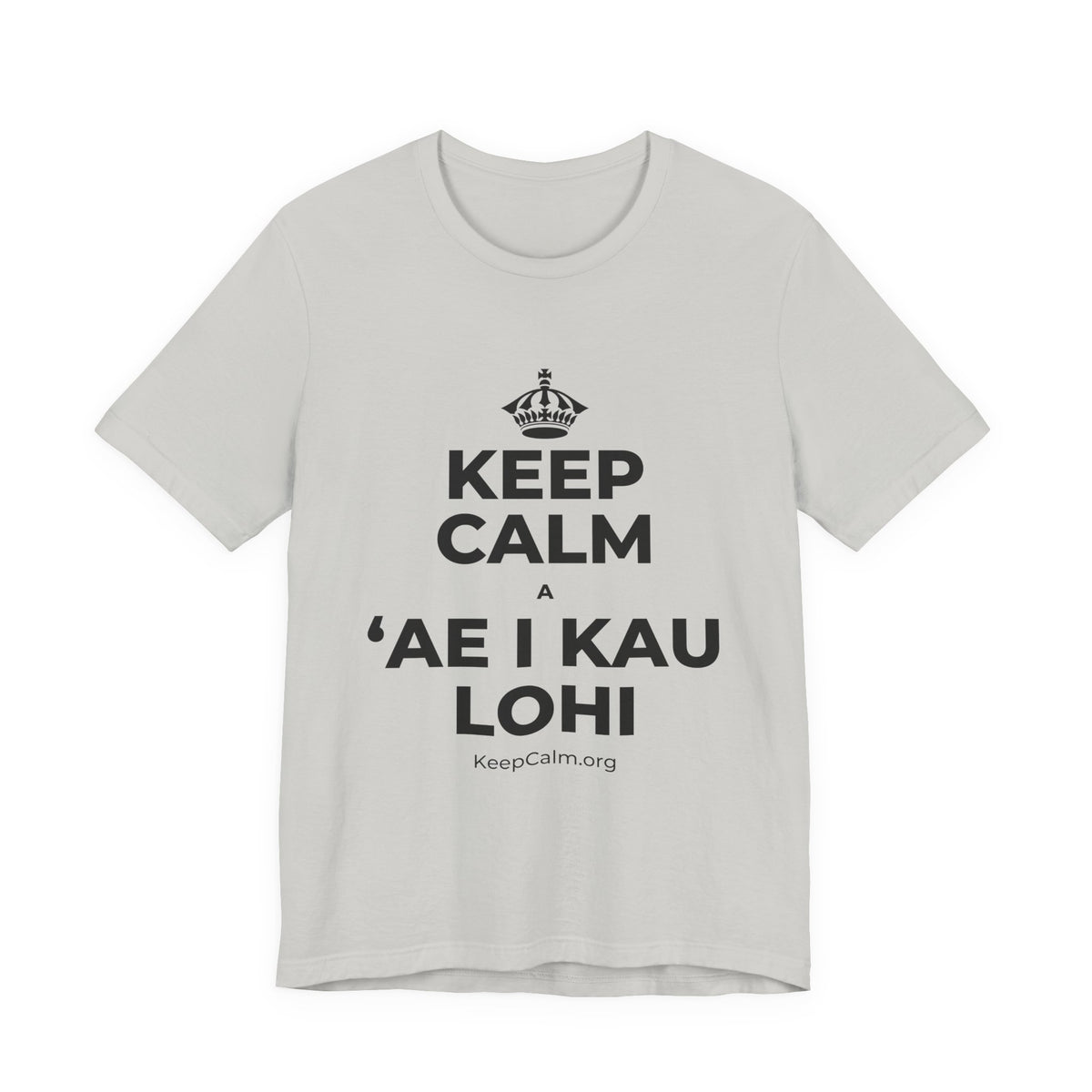 KEEP CALM A ʻAE I KAU LOHI T-Shirt (Baby Blue–Silver)