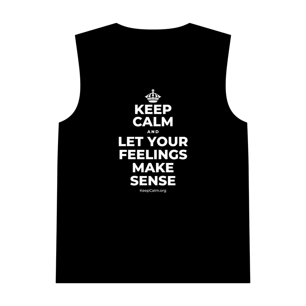 KEEP CALM AND LET YOUR FEELINGS MAKE SENSE Tank Top