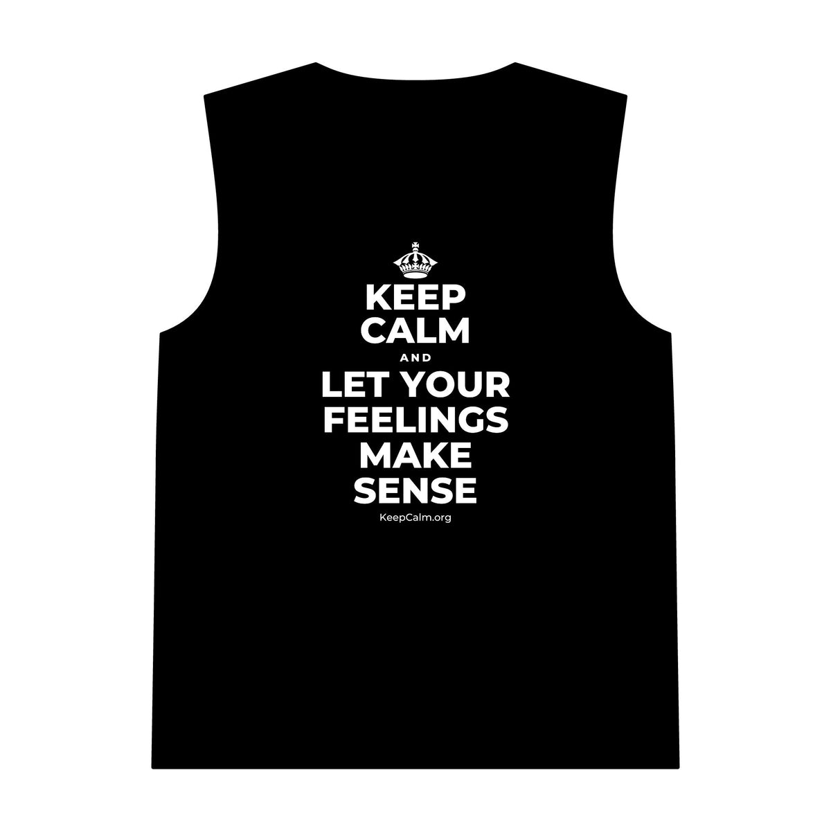 KEEP CALM AND LET YOUR FEELINGS MAKE SENSE Tank Top