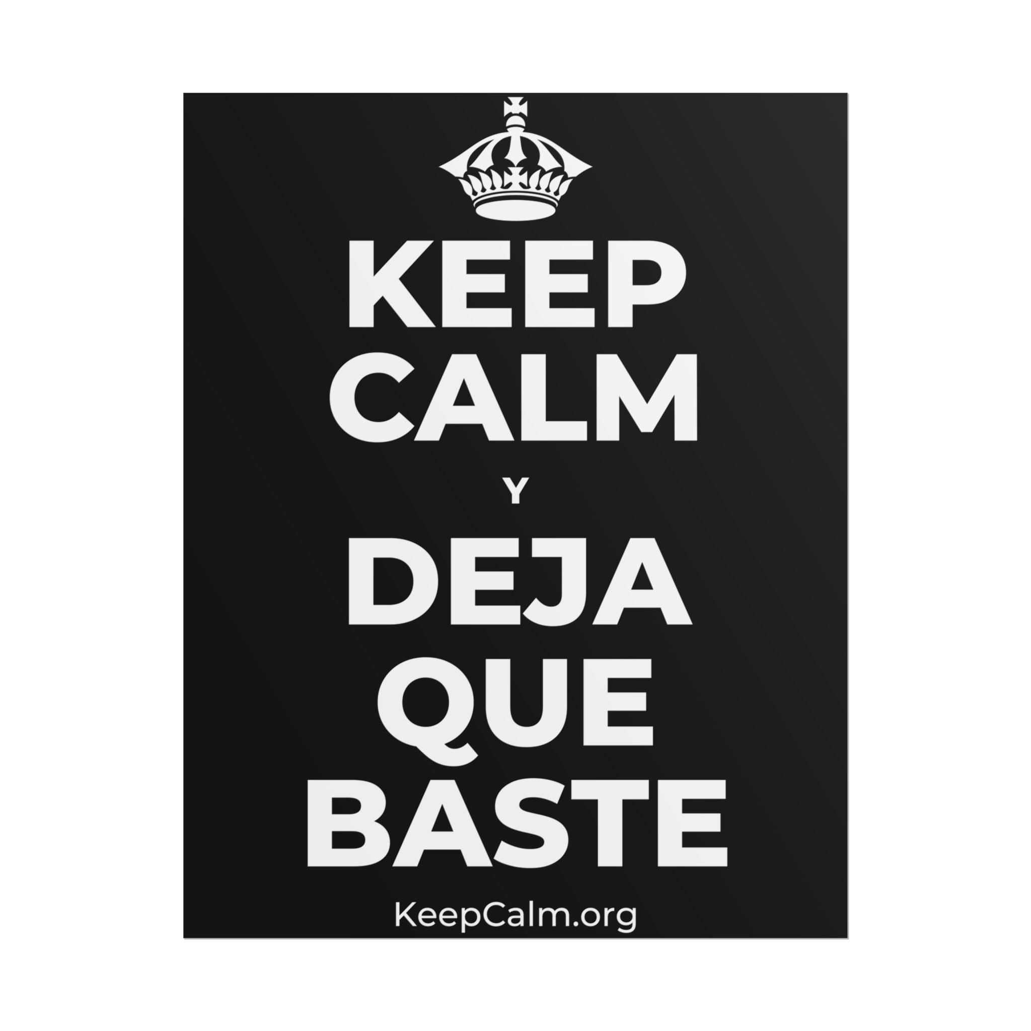 KEEP CALM Y DEJA QUE BASTE Poster