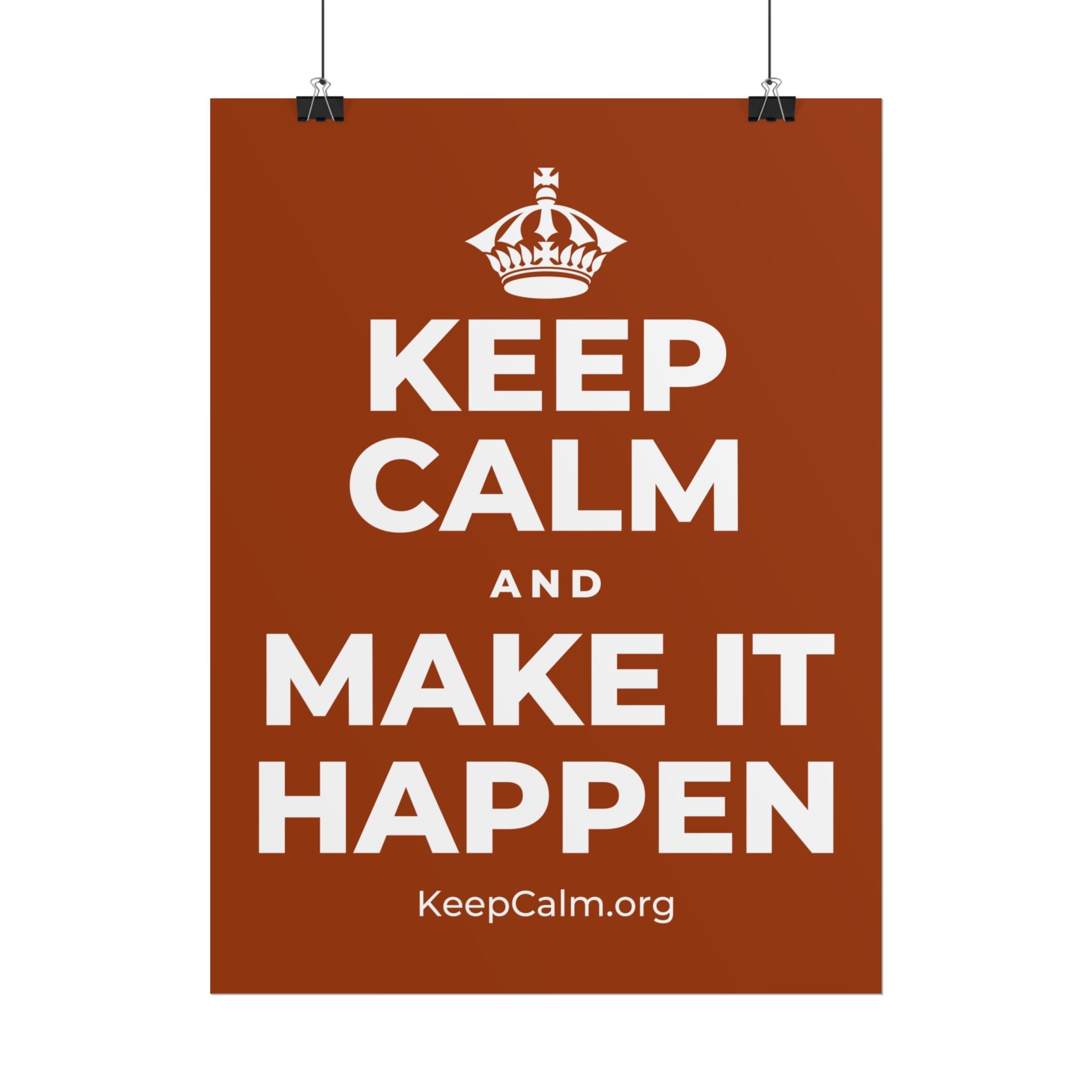 KEEP CALM AND MAKE IT HAPPEN Poster