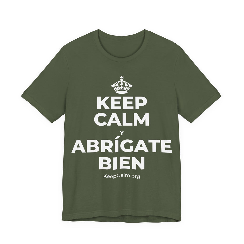KEEP CALM Y ABRÍGATE BIEN T-Shirt (Military Green–Autumn)