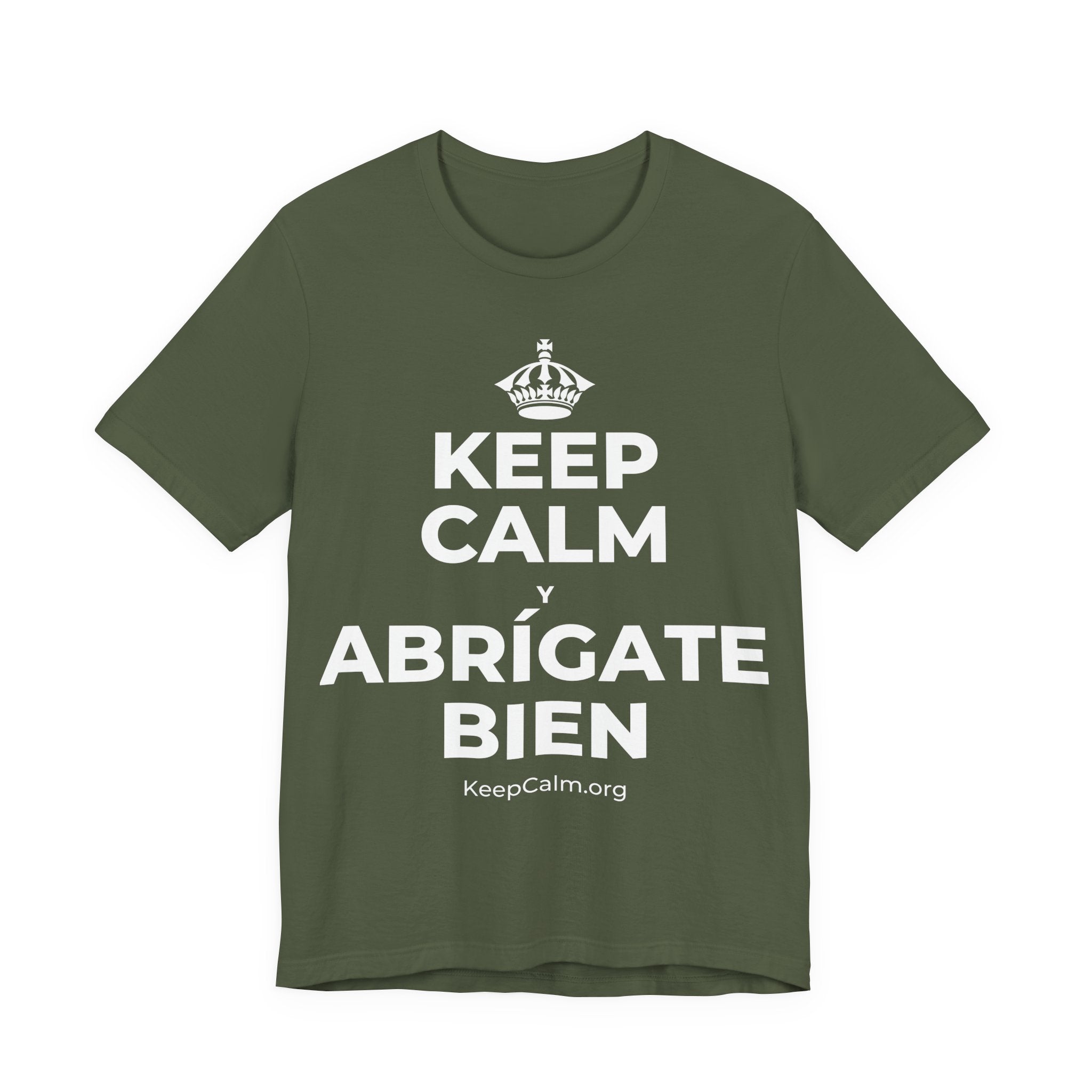 KEEP CALM Y ABRÍGATE BIEN T-Shirt (Military Green–Autumn)