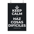 KEEP CALM Y HAZ COSAS DIFÍCILES Satin Poster (Dark)