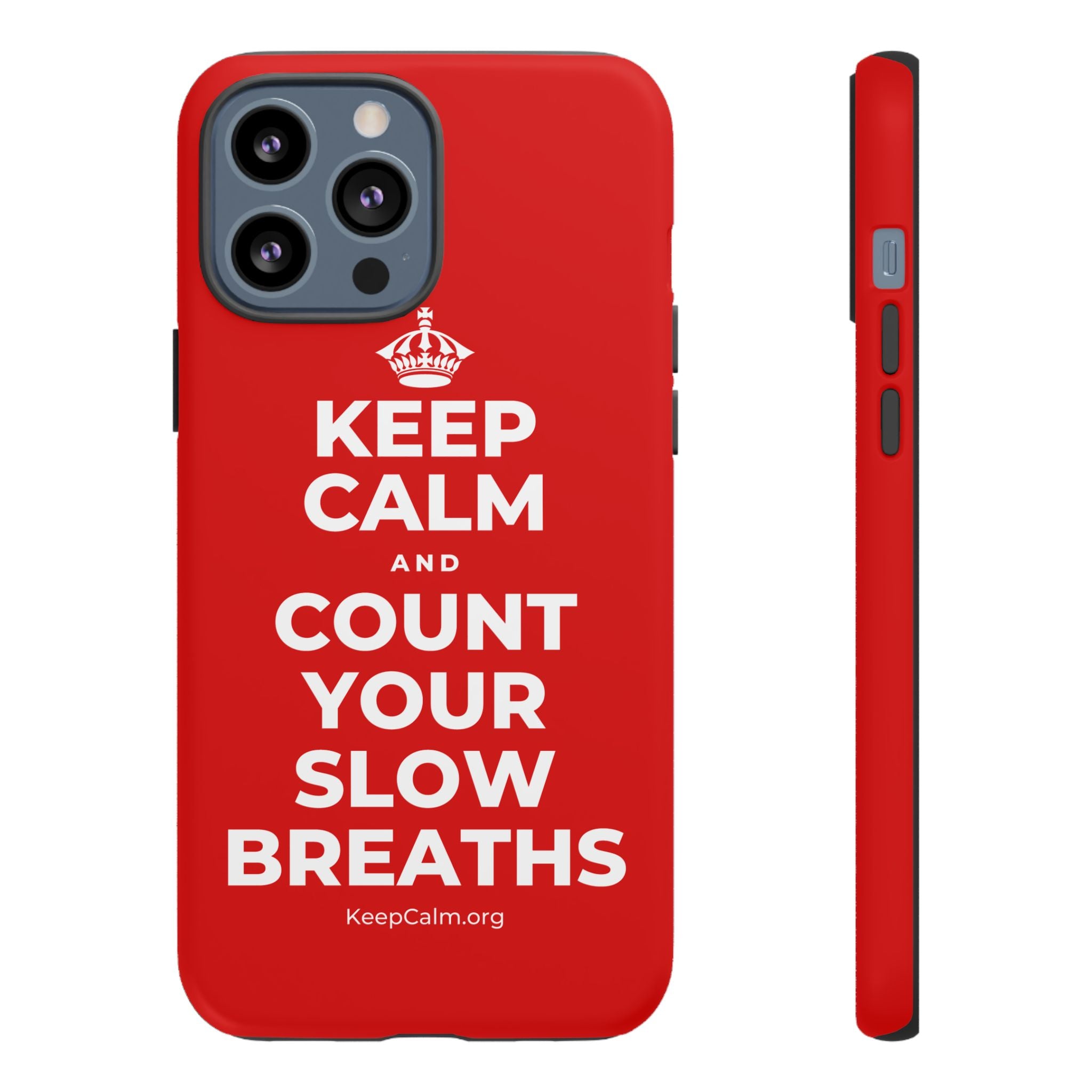 KEEP CALM AND COUNT YOUR SLOW BREATHS Phone Case