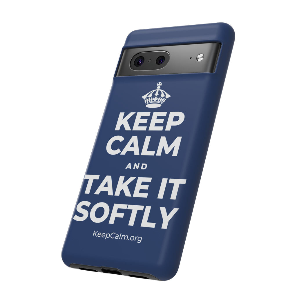 KEEP CALM AND TAKE IT SOFTLY Phone Case