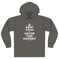 KEEP CALM AND SAVOR THIS MOMENT Organic Hoodie Tee