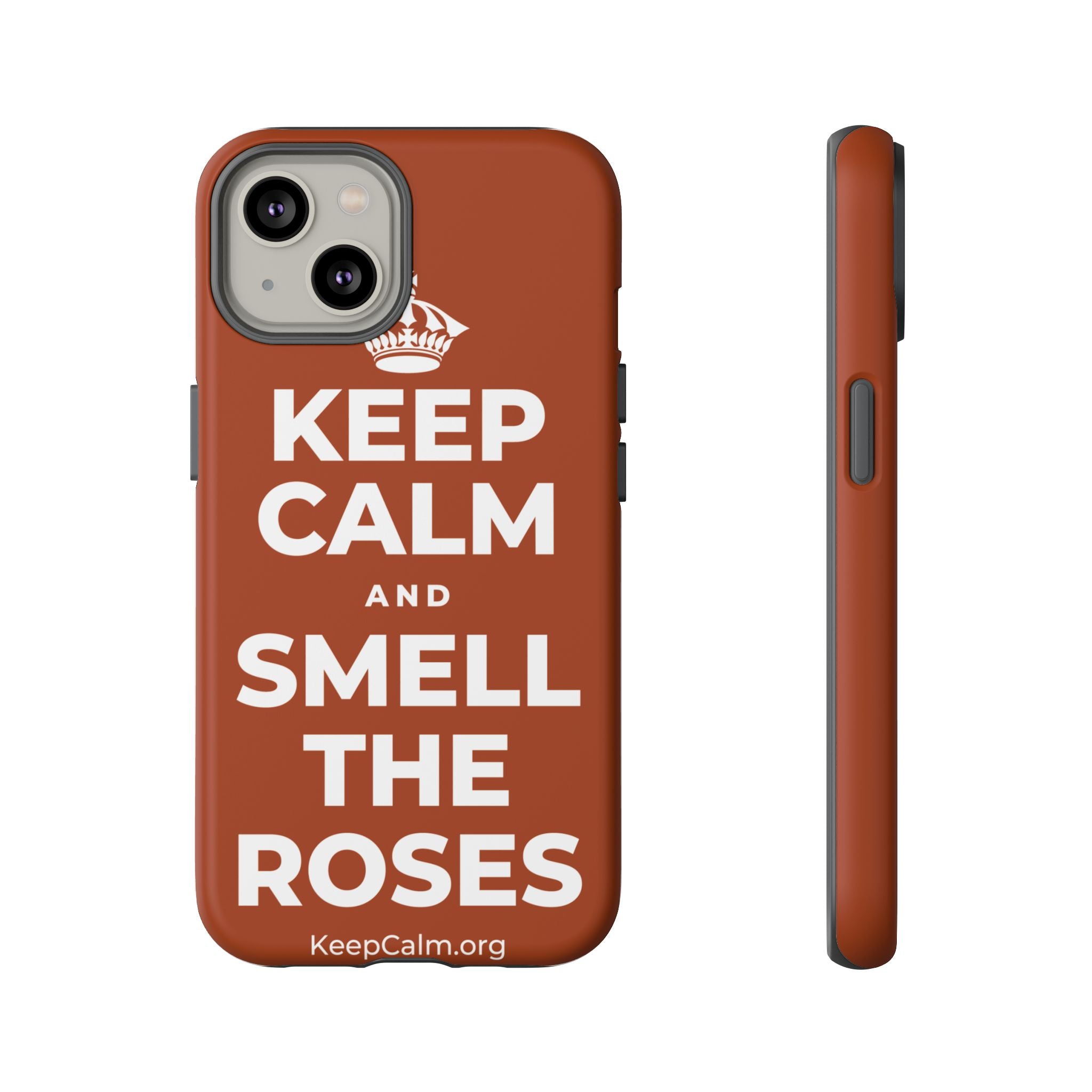 KEEP CALM AND SMELL THE ROSES Phone Case