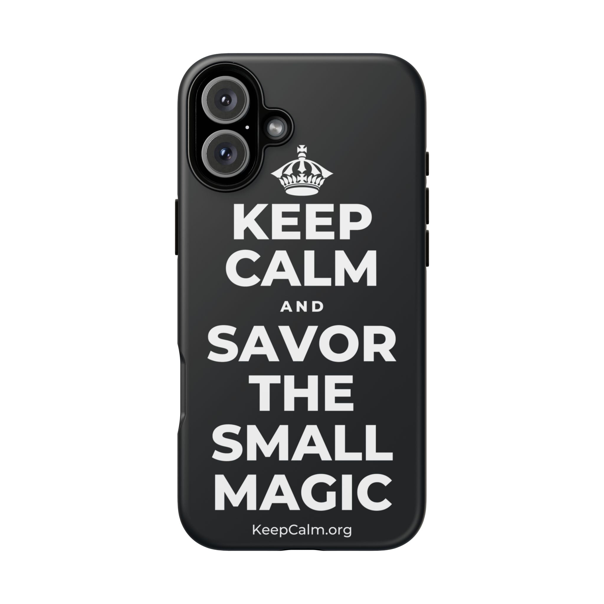 KEEP CALM AND SAVOR THE SMALL MAGIC Phone Case (Dark)