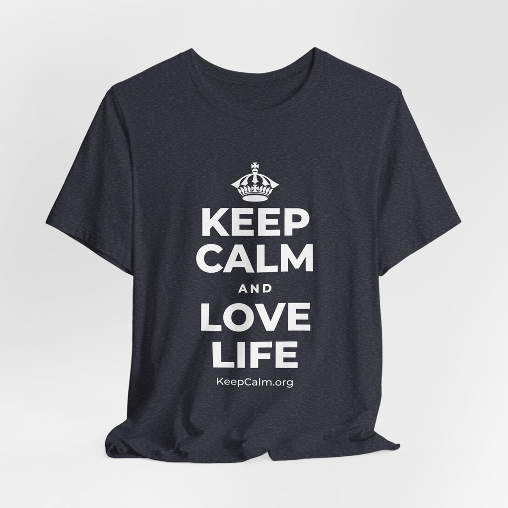 KEEP CALM AND LOVE LIFE T-Shirt (White–Asphalt)