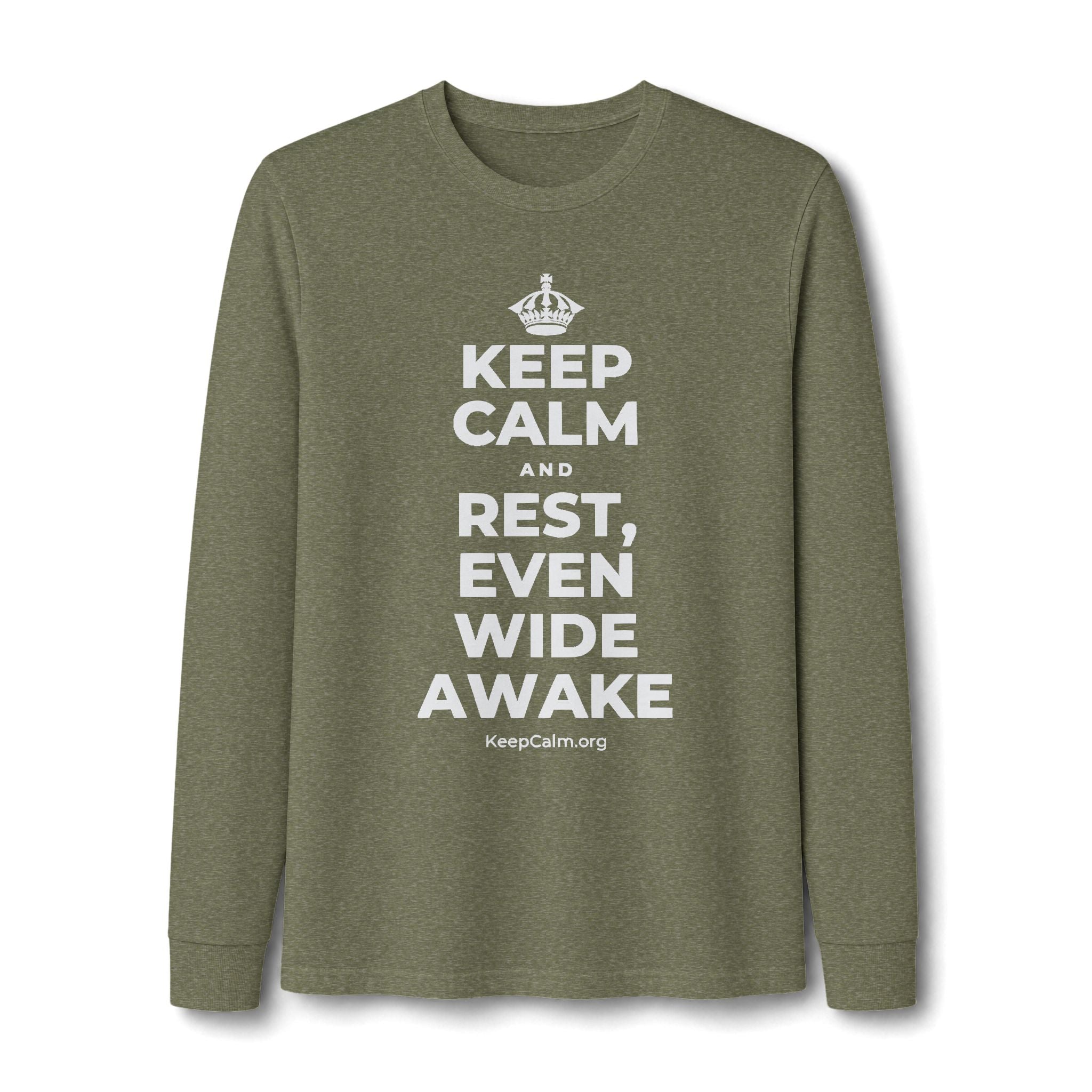 KEEP CALM AND REST, EVEN WIDE AWAKE Long Sleeve Tee