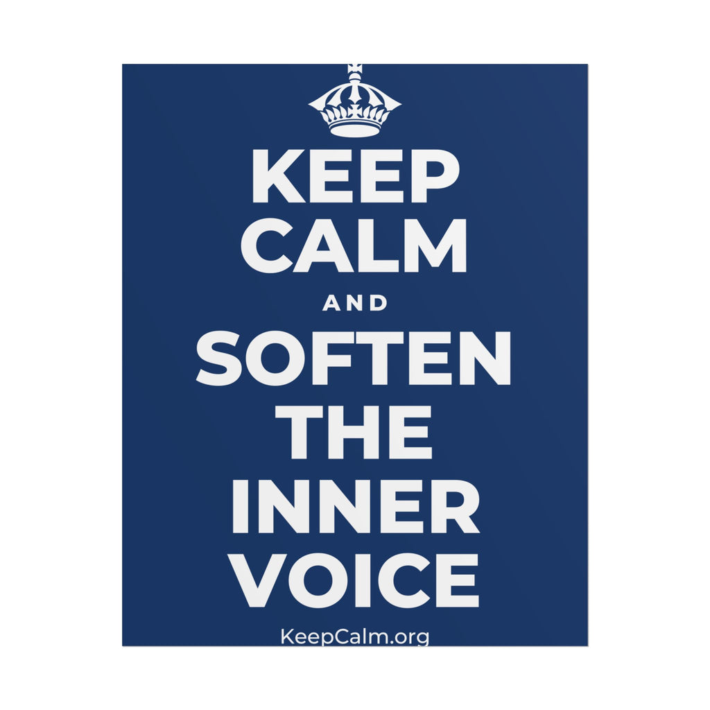 KEEP CALM AND SOFTEN THE INNER VOICE Poster