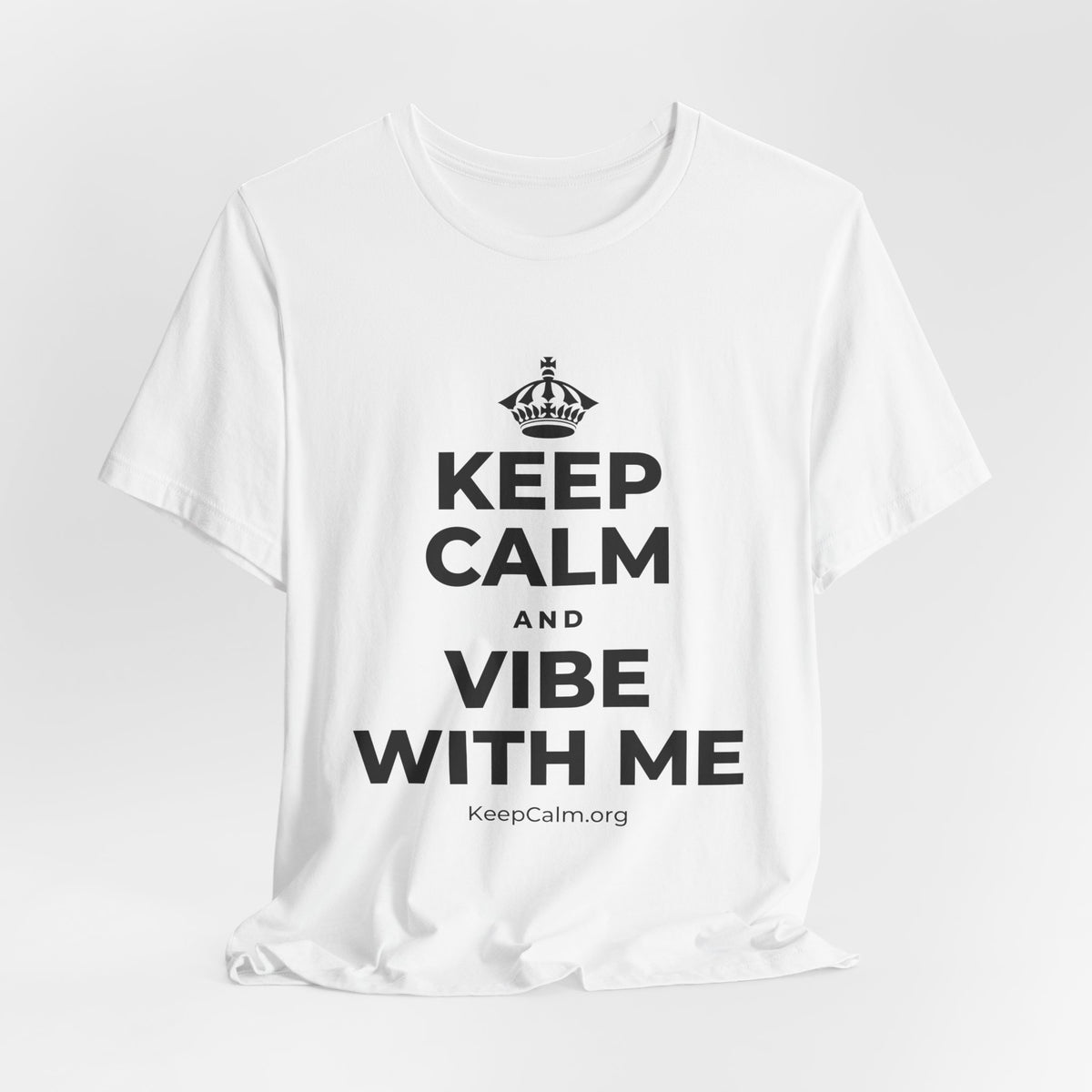KEEP CALM AND VIBE WITH ME T-Shirt (White–Asphalt)