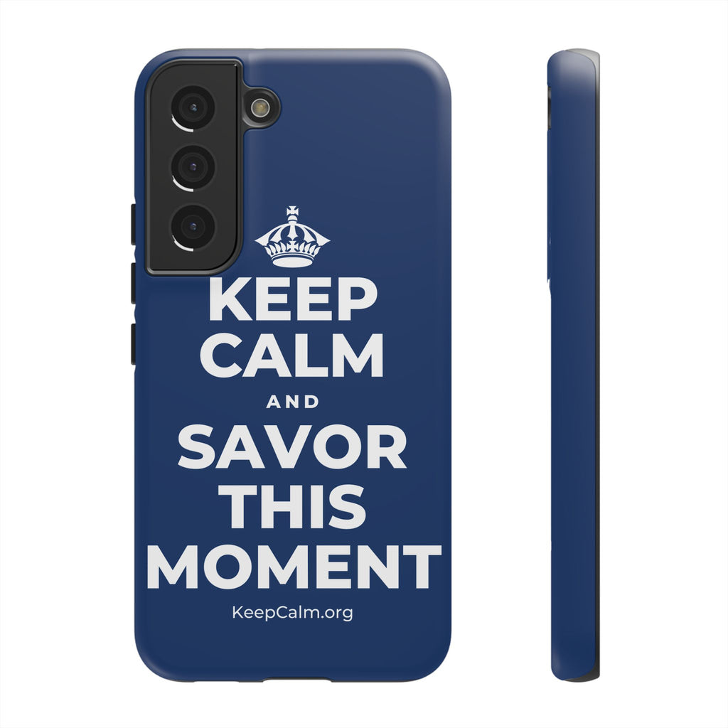 KEEP CALM AND SAVOR THIS MOMENT Phone Case