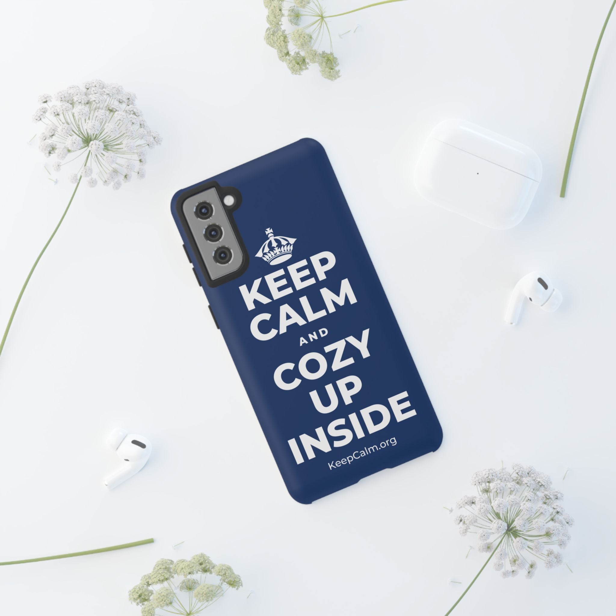 KEEP CALM AND COZY UP INSIDE Phone Case